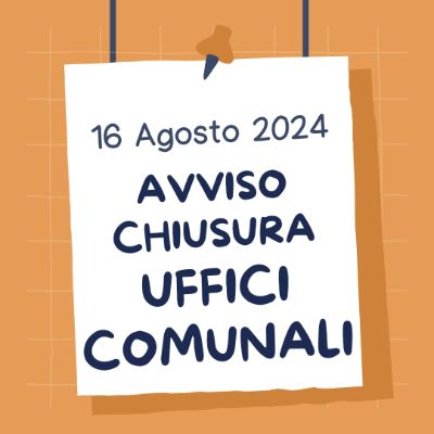 Avviso chiusura uffici comunali 16 agosto